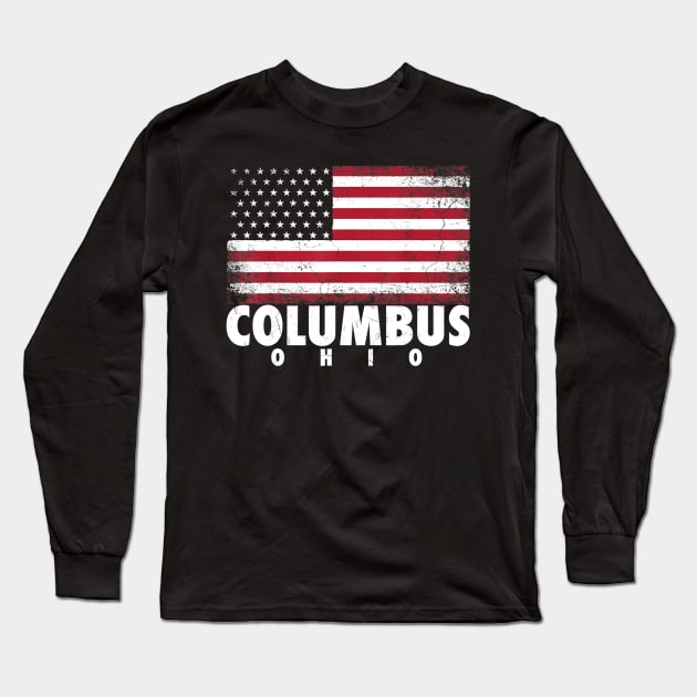 4th of July Gift For Men Women Columbus Ohio American Flag Long Sleeve T-Shirt by Haley Tokey